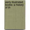 Early Illustrated Books: A History Of Th by Alfred W. 1859-1944 Pollard