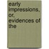 Early Impressions, Or, Evidences Of The