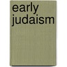 Early Judaism door Laurence E. Browne