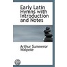 Early Latin Hymns With Introduction And door Onbekend