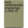 Early Netherlandish Engravings C.1440-15 door Ursula Mayr-Harting