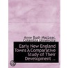 Early New England Towns A Comparative St door Anne Bush MacLear
