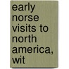 Early Norse Visits To North America, Wit door William Henry Babcock