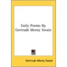 Early Poems By Gertrude Morey Swain door Onbekend