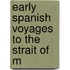 Early Spanish Voyages To The Strait Of M