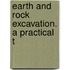Earth And Rock Excavation. A Practical T