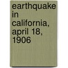 Earthquake in California, April 18, 1906 door Adolphus Washington Greely