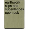 Earthwork Slips And Subsidences Upon Pub by John Newman