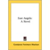 East Angels: A Novel by Unknown