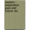 Eastern Exploration Past And Future; Lec by Petrie