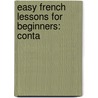 Easy French Lessons For Beginners: Conta by Unknown