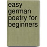 Easy German Poetry For Beginners door Chester William Collmann