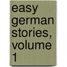 Easy German Stories, Volume 1 door Anonymous Anonymous