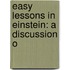 Easy Lessons In Einstein: A Discussion O