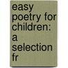Easy Poetry For Children: A Selection Fr door Onbekend