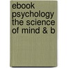 Ebook Psychology The Science Of Mind & B door Onbekend