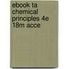 Ebook Ta Chemical Principles 4e 18m Acce door Onbekend