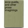 Ecce Puella, And Other Prose Imaginings door William Sharp