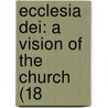 Ecclesia Dei: A Vision Of The Church (18 by Unknown