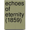 Echoes Of Eternity (1859) door Onbekend