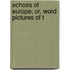 Echoes Of Europe; Or, Word Pictures Of T