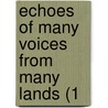 Echoes Of Many Voices From Many Lands (1 door Onbekend
