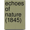 Echoes Of Nature (1845) by Unknown