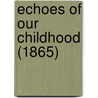 Echoes Of Our Childhood (1865) by Unknown