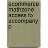 Ecommerce Mathzone Access To Accompany P by Unknown