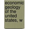 Economic Geology Of The United States, W door Ralph S 1864 Tarr