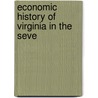 Economic History Of Virginia In The Seve door Philip Alexander Bruce