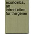 Economics, An Introduction For The Gener