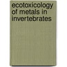 Ecotoxicology Of Metals In Invertebrates door Reinhard Dallinger