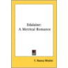 Edalaine: A Metrical Romance door Onbekend