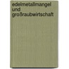 Edelmetallmangel und Großraubwirtschaft by Ralf Banken