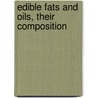 Edible Fats And Oils, Their Composition door William Herbert Simmons