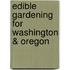 Edible Gardening for Washington & Oregon