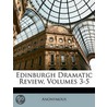 Edinburgh Dramatic Review, Volumes 3-5 door Onbekend