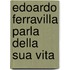Edoardo Ferravilla Parla Della Sua Vita