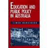 Education And Public Policy In Australia by Simon Marginson