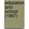 Education And School (1867) by Unknown