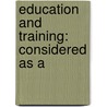 Education And Training: Considered As A door Thomas Hawksley