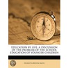Education By Life, A Discussion Of The P door Henrietta Brown Smith