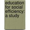 Education For Social Efficiency: A Study by Irving King