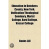Education In Dutchess County, New York: by Books Llc