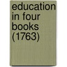 Education In Four Books (1763) by Unknown