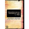 Education Law As Amended To July 1, 1922 door Onbekend