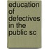 Education Of Defectives In The Public Sc