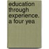 Education Through Experience. A Four Yea