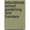 Educational School Gardening And Handwor door Gws Brewer